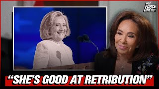 Judge Jeanine on Dealing with Hillary Clinton and Terrorists