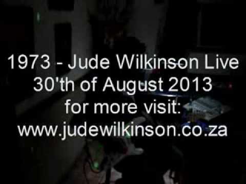1973  Jude Wilkinson Live 30 August 2013