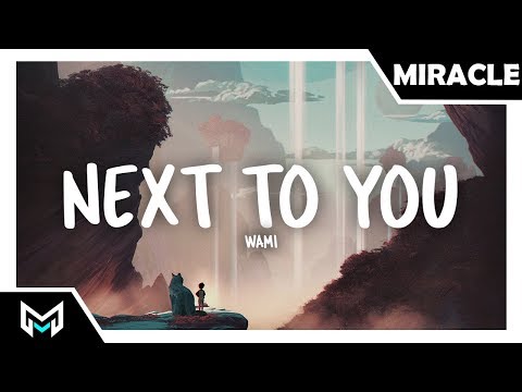 WAMI - Next To You (Ft. Max Landry & Lexy Cassell)
