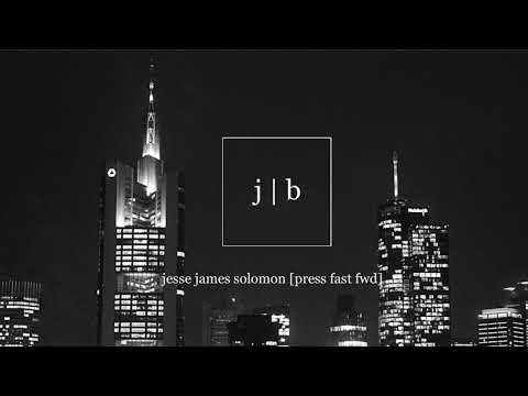 Jesse James Solomon - Press Fast Fwd