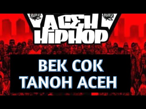 HIP HOP ACEH "BEK COK TANOH ACEH"