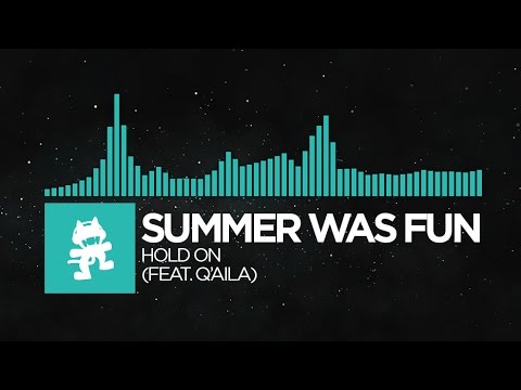 [Indie Dance] - Summer Was Fun - Hold On (feat. Q'AILA) [Monstercat Release]