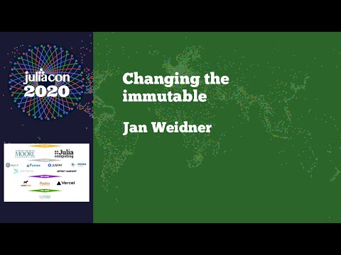 JuliaCon2020 Changing the immutable