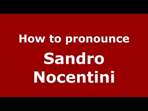 How to pronounce Sandro Nocentini (Italian/Italy) - PronounceNames.com