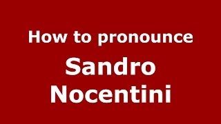 How to pronounce Sandro Nocentini