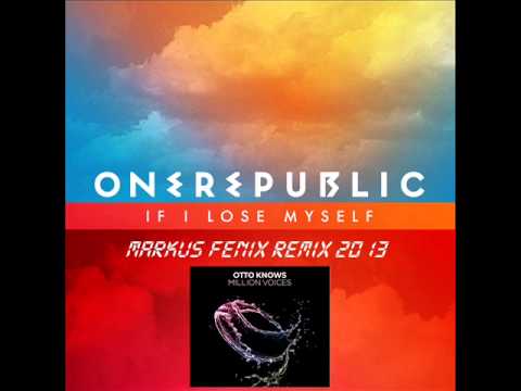 OneRepublic ft. Otto Knows - If I Lose Myself (MarKuS Fenix Remix 2013)
