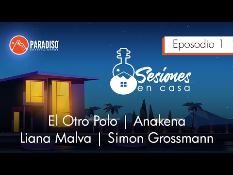 SesionesEnCasa Ep. 1 |  El Otro Polo, Anakena, Liana Malva, Simón Grossmann - Three Little Birds