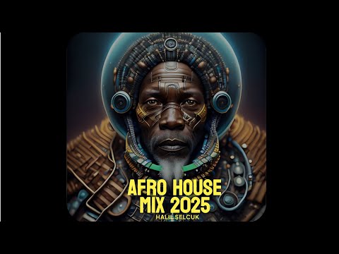 Afro House Dance Mix 2025 Vol.1 | Halil Selcuk