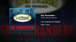 Soy Parrandero (Versión Banda Sinaloense) – Los Tucanes De Tijuana (Audio Oficial)