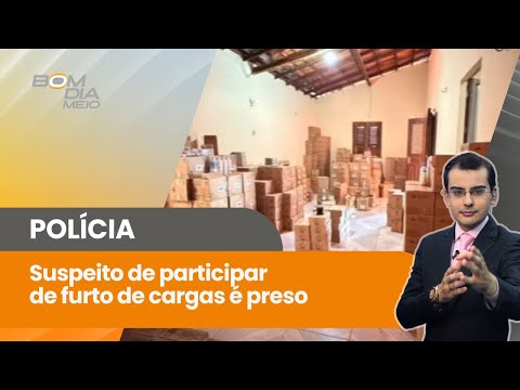 Comerciante, suspeito de participar de furto de cargas, é preso em Cocal dos Alves | Bom Dia