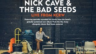 Nick Cave &amp; The Bad Seeds - Live from KCRW (album trailer)