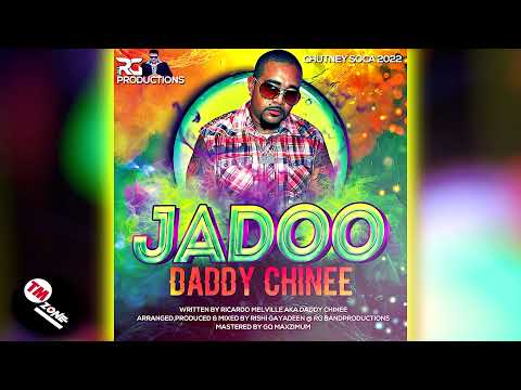 Daddy Chinee - Jadoo [ 2k22 Chutney Soca ]
