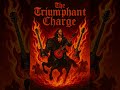 THE TRIUMPHANT CHARGE OF THE UNTAMED HEART Full Version