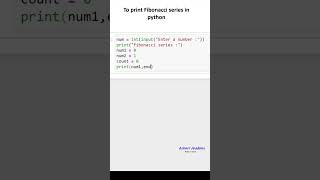 To print Fibonacci series in Python ( python for beginners )