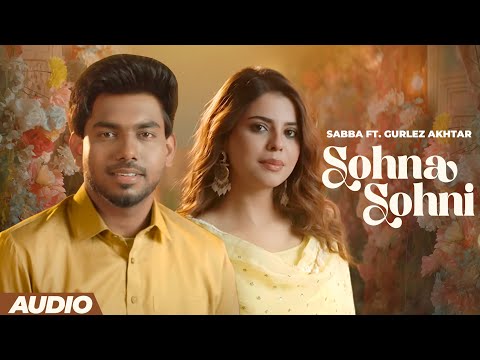 Sohna Sohni (Audio) | Sabba | Gurlez Akhtar | Geet Goraya | New Punjabi Song 2025 | Speed Records