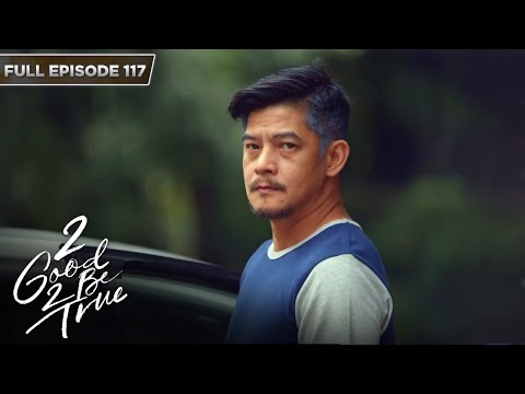 [ENG SUBS] Full Episode 117 2 Good 2 Be True Kathryn Bernardo, Daniel Padilla