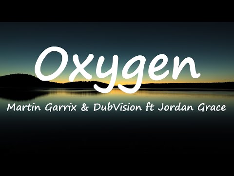 Martin Garrix & DubVision - Oxygen ft Jordan Grace (Lyrics Video)