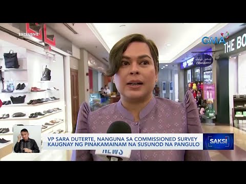 VP Sara Duterte, nanguna sa commissioned survey kaugnay ng pinakamainam na susunod na… Saksi