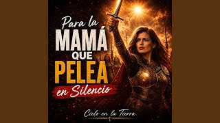 Para la Mamá que pelea en silencio