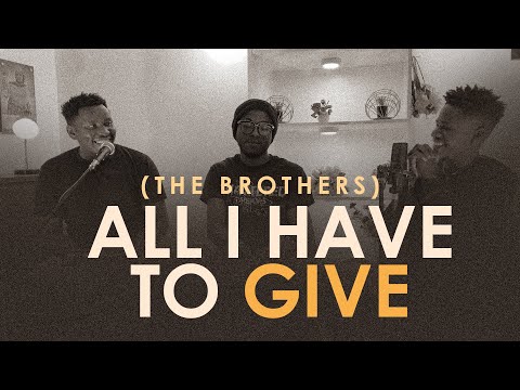 All I have to Give | Brothers | Worship Songs | Gospel Music 🙇‍♂️