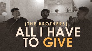 All I have to Give | Brothers | Worship Songs | Gospel Music 🙇‍♂️