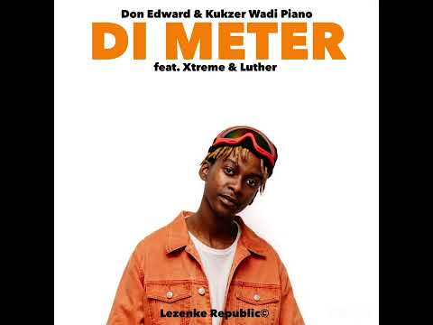 Kukzer Wadi Piano & Don Edward - Di Meter (feat. Xtreme & Luther)[Official Audio]