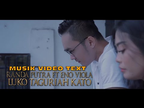 MUSIK VIDEO TEXT RANDA PUTRA FT ENO VIOLA - LUKO TAGURIAH KATO