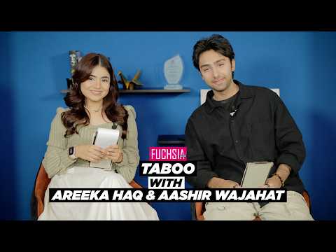 Taboo With Areeka Haq & Aashir Wajahat AKA Daneen & Subuk From Kafeel | FUCHSIA