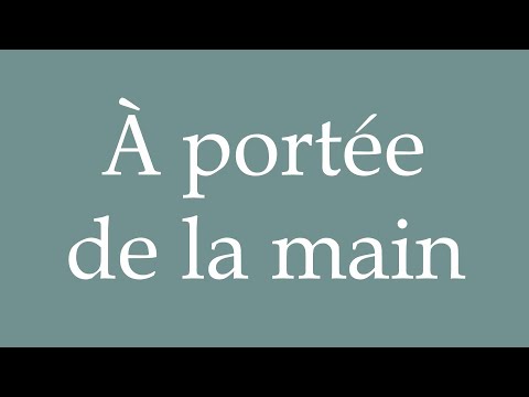 How to Pronounce ''À portée de la main'' (At hand) Correctly in French