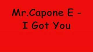Mr. Capone E - I Got You