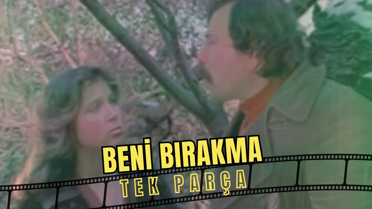 Beni Bırakma | Levent Gürsel - Oya Başak Eski Türk Filmi