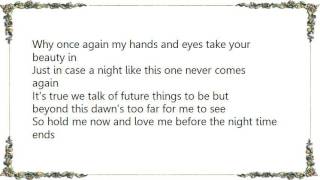 Bobby Bare - Just in Case A Night Like This One Never Comes Again Lyrics