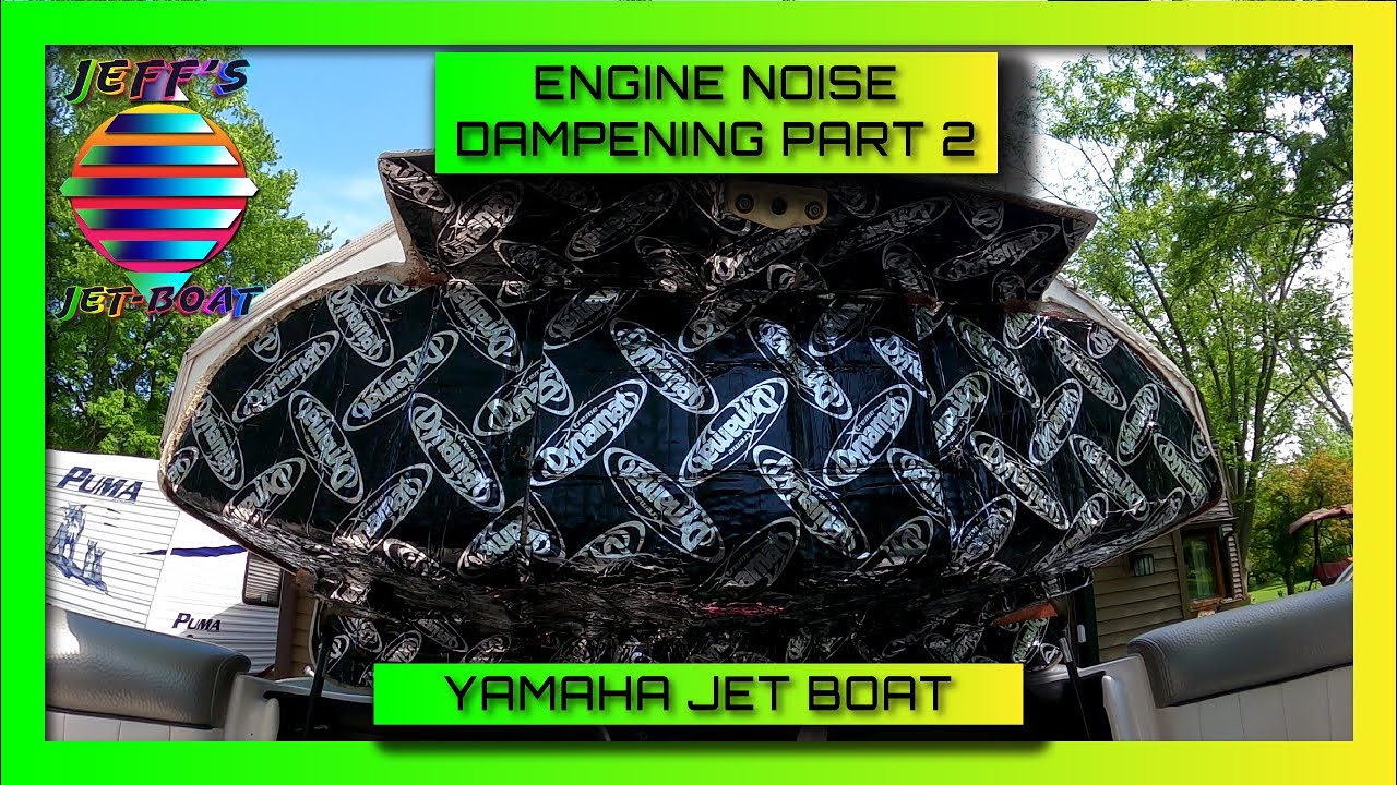 Engine Noise Dampening Part 2 - Yamaha Jet boat