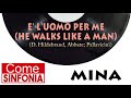 Mina - E' l'uomo per me (He Walks Like a Man)