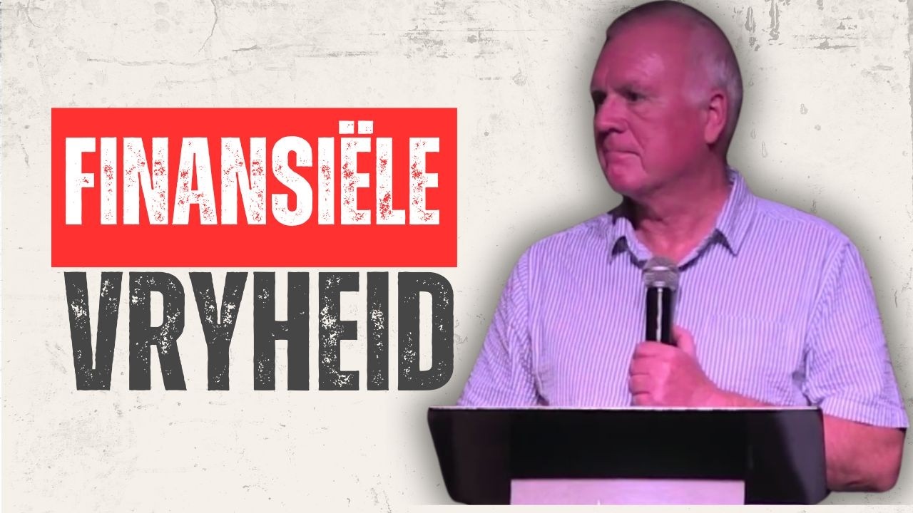 Finansiële Vryheid | Johan Schoonraad | Worcester Christen Gemeente