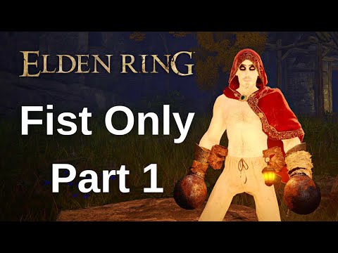 Elden Ring Fist Only Walkthrough Gameplay - Part 1