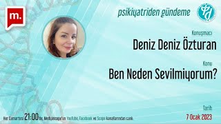 Ben neden sevilmiyorum? - Dr. Deniz Deniz Özturan