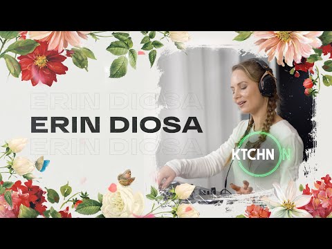 Erin Diosa live for KTCHN ON [Organic House DJ Mix] 4K