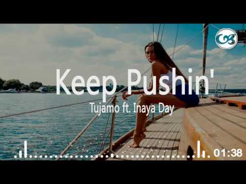 Tujamo - Keep Pushin' (Extended Mix) ft. Inaya Day