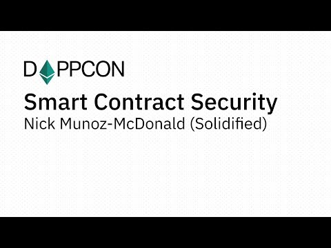 DAPPCON 2018: Smart Contract Security - Nick Munoz-McDonald (Solidified)