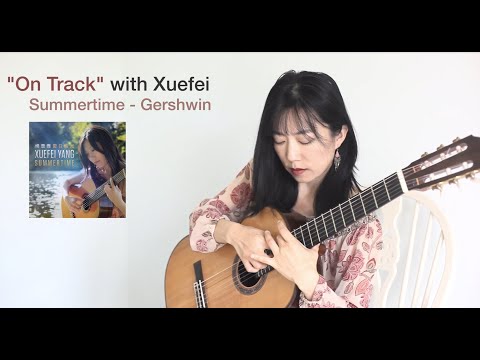 On Track with Xuefei Yang - Summertime by Gershwin
