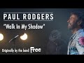 Paul Rodgers Performs a Soul Version of the Free Song "Walk In My Shadow"