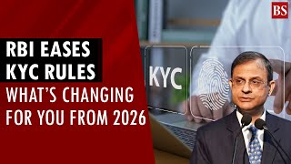 RBI eases KYC rules: What’s changing for you from 2026 | RBI KYC guidelines