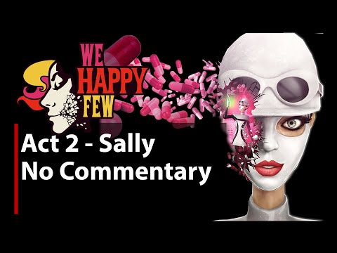 We Happy Few | Act 2 - Sally Boyle | No Commentary