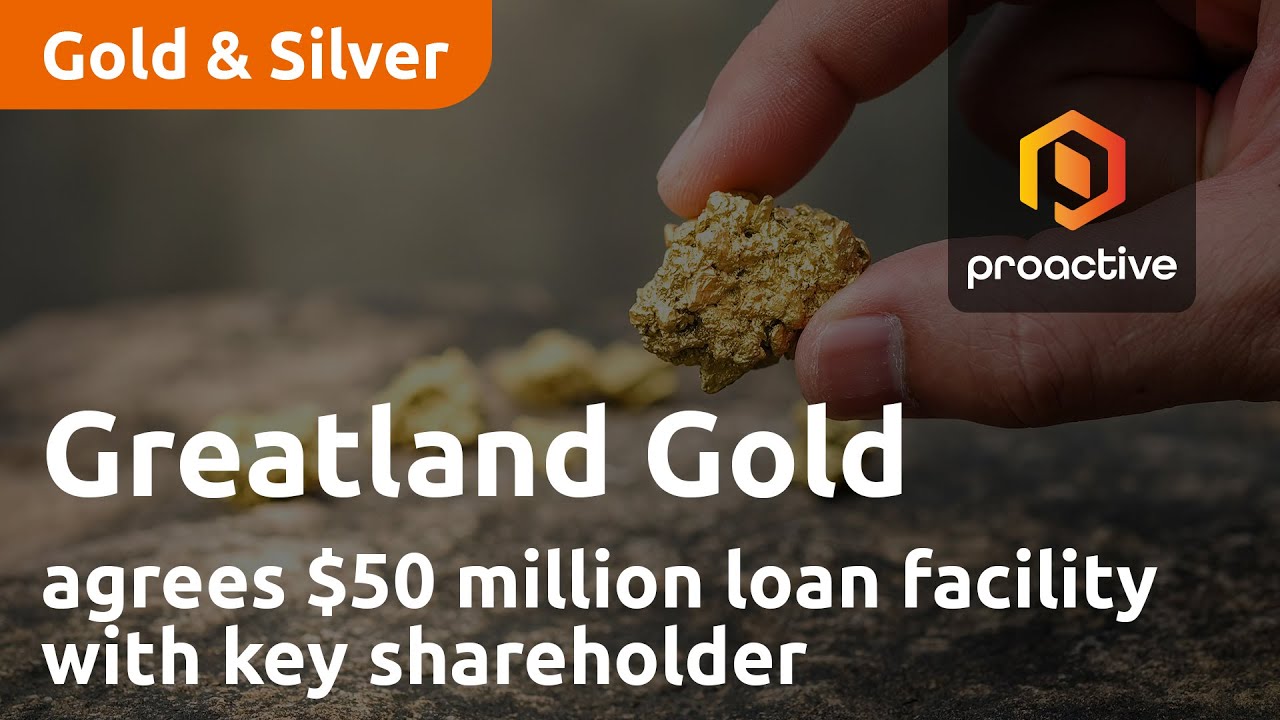 Greatland Gold agrees $50 million loan facility with key shareholder Wyloo Metals