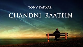 Chandni Ratein - Tony Kakkar  A Tribute To Madam N