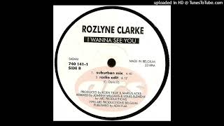 Rozlyne Clarke - I Wanna See You (Suburban Mix)