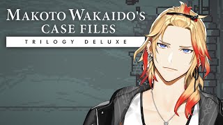 StartThank you for the stream aniki - 【Makoto Wakaido’s Case Files TRILOGY DELUXE】Time to solve some cases I guess
