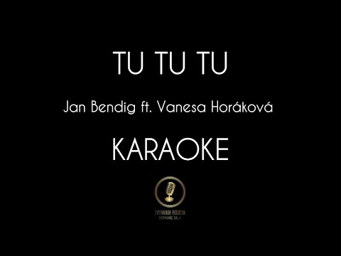 TU TU TU - Jan Bendig ft. Vanesa Horáková | KARAOKE & TEXT