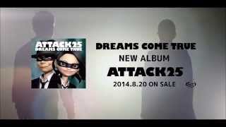「ATTACK25」MEGAMIX ムービー／DREAMS COME TRUE